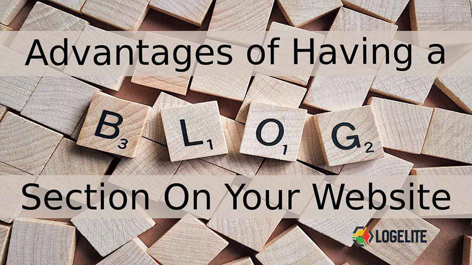 Advantages of Having A Blog Section On Your Website