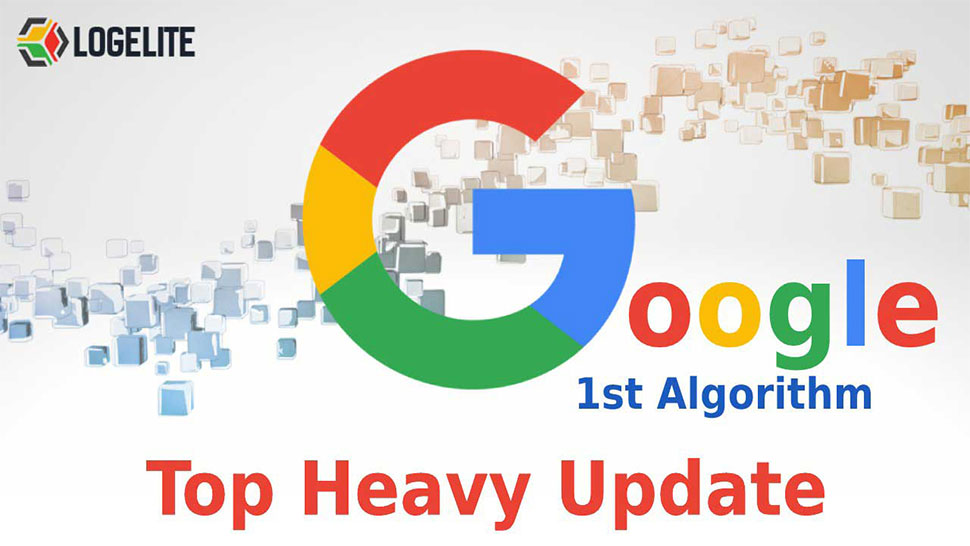  Google Top Heavy Update – First Algorithm 