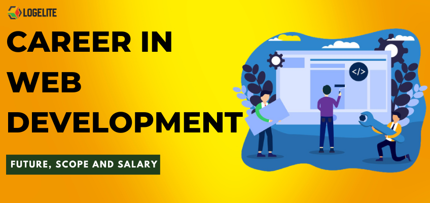 Web Development Career in India in 2022: Demand, Salary, and Scope